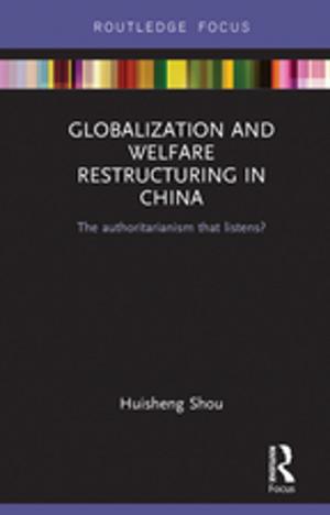 Cover of the book Globalization and Welfare Restructuring in China by Peta Mitchell