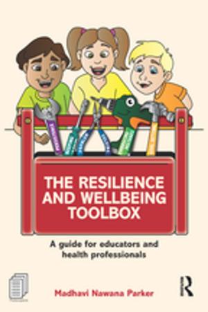 Cover of the book The Resilience and Wellbeing Toolbox by Christine Dunkley, Maggie Stanton