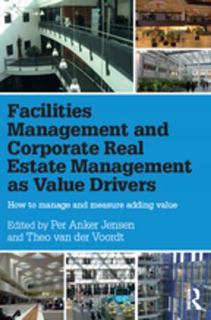Cover of the book Facilities Management and Corporate Real Estate Management as Value Drivers by A.F. Siegel