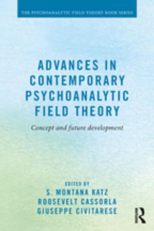 Cover of the book Advances in Contemporary Psychoanalytic Field Theory by Robert E. Lee, Craig A. Everett