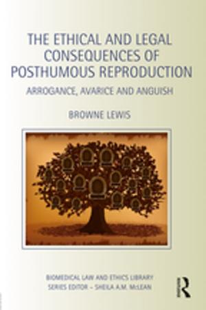 Cover of the book The Ethical and Legal Consequences of Posthumous Reproduction by Douglas McManaman