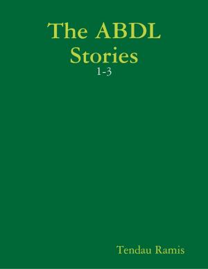 Cover of the book The ABDL Stories: 1-3 by Virinia Downham