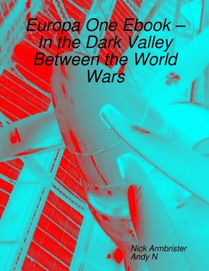 Cover of the book Europa One Ebook – In the Dark Valley Between the World Wars by Michael Moratto