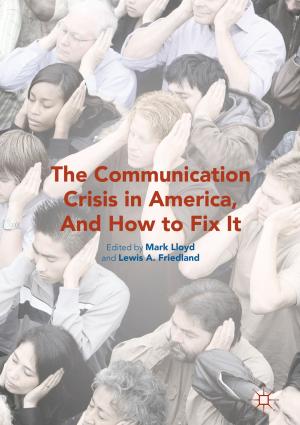 Cover of the book The Communication Crisis in America, And How to Fix It by Donald W. Light, Antonio F. Maturo