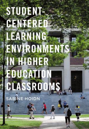 Cover of the book Student-Centered Learning Environments in Higher Education Classrooms by A. Mikulich, L. Cassidy, M. Pfeil