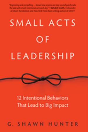 Cover of the book Small Acts of Leadership by Haixia Lan