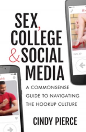 Cover of the book Sex, College, and Social Media by Colin White