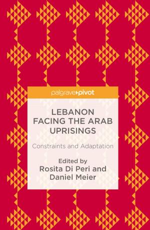 Cover of the book Lebanon Facing The Arab Uprisings by A. Chapman, A. Ellis, R. Hanna, T. Hildebrand, H. Pickford