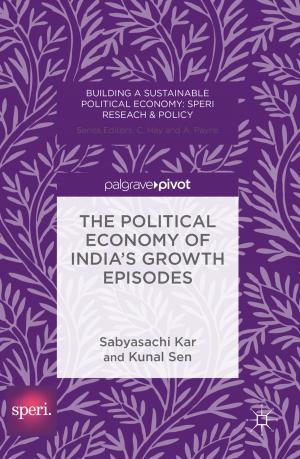 Cover of the book The Political Economy of India's Growth Episodes by V. Borooah, C. Knox