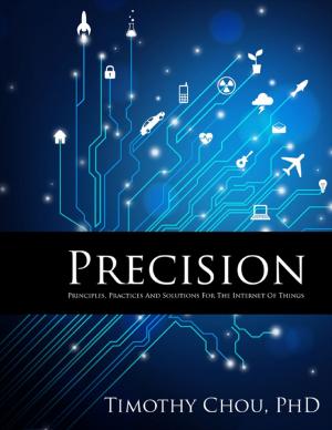 Cover of the book Precision: Principles, Practices and Solutions for the Internet of Things by Keithron Powell