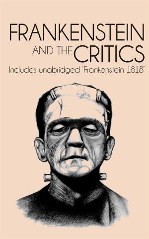 Cover of the book Frankenstein and the Critics by Petronius Arbiter