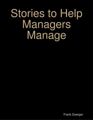 Cover of the book Stories to Help Managers Manage by Loreli Love