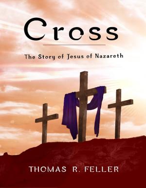 Cover of the book Cross: The Story of Jesus of Nazareth by Mary N Stamper