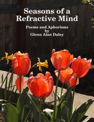 Cover of the book Seasons of a Refractive Mind: Poems and Aphorisms by Mark Cheese