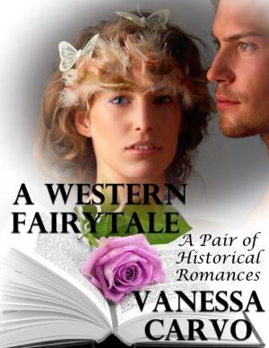 Cover of the book A Western Fairytale: A Pair of Historical Romances by Heather Hamel
