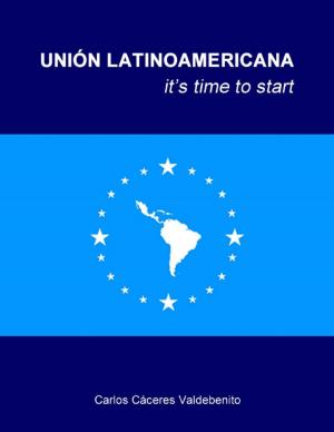 Cover of the book Union Latinoamericana, it time to start by Donald Werner