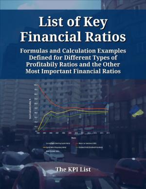 Book cover of List of Key Financial Ratios: Formulas and Calculation Examples Defined for Different Types of Profitability Ratios and the Other Most Important Financial Ratios