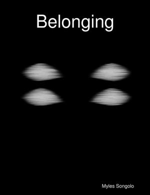 Cover of the book Belonging by Joe Townsel, Leia Machado, Jennifer Hurd, Aaron Peraza-Baker, F. Flobo Boyce, Rolando Joseph Herrera, Tonett T Peraza-Baker