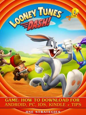 Book cover of Looney Tunes Dash! Game: How to Download for Android, PC, iOS, Kindle + Tips