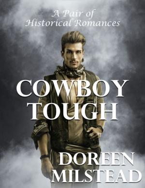 Cover of the book Cowboy Tough: A Pair of Historical Romances by Nick Armbrister, Shy Lhen Esposo