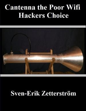 Cover of the book Cantenna the Poor Wifi Hackers Choice by Dallas Gordon