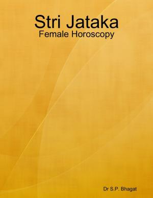 Cover of the book Stri Jataka : Female Horoscopy by J R Priestley