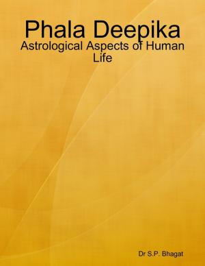 Cover of the book Phala Deepika : Astrological Aspects of Human Life by Dr. Robert Fekete