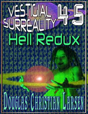 Cover of the book Vestigial Surreality: 45: Hell Redux by jrgeometry