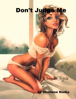 Cover of the book Don't Judge Me: A Woman's Motive by Dennis Herman