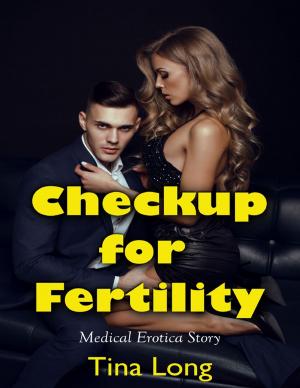 Cover of the book Checkup for Fertility: Medical Erotica Story by Rev Joseph Adebayo Awoyemi