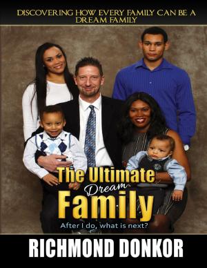 Cover of the book The Ultimate Dream Family by Kyle Richtig