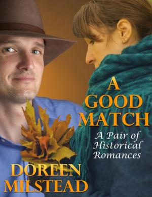 Cover of the book A Good Match: A Pair of Historical Romances by Bert Van Der Moer