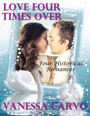 Cover of the book Love Four Times Over: Four Historical Romances by Cassandra Love