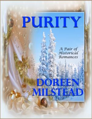 Cover of the book Purity: A Pair of Historical Romances by Doreen Milstead