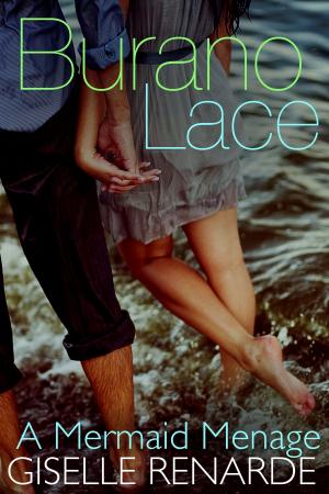 Cover of the book Burano Lace: A Mermaid Menage by Giselle Renarde