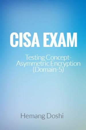 Book cover of CISA Exam-Testing Concept-Asymmetric Encryption (Domain-5)