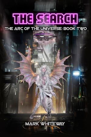 Cover of the book The Arc of the Universe: Book Two: The Search by Daniela Schroeder