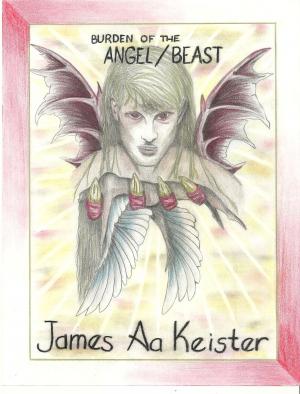 Cover of the book Burden of the Angel/Beast by James Aa. Keister