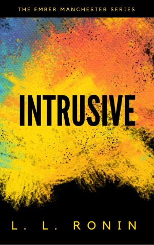 Cover of the book Intrusive by Felicia Rose