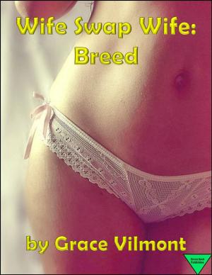 Cover of the book Wife Swap Wife: Breed by Persephone Moore