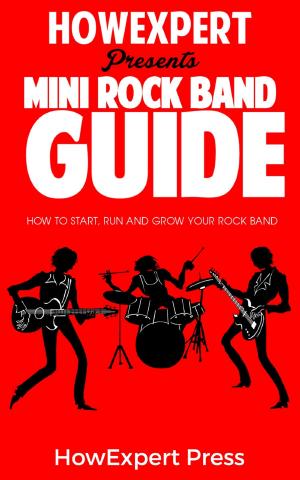 Book cover of Mini Rock Band Guide: How to Start, Run, and Grow Your Rock Band