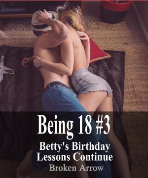 Cover of Being 18 #3: Betty's Birthday Lessons Continue