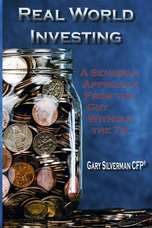 Cover of the book Real World Investing: A Sensible Approach from the Guy Without the Tie by Baranda Fermin