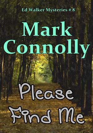 Cover of the book Please Find Me by Mark Connolly