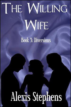 Cover of the book The Willing Wife Book 3: Diversions by Jane Austen, Charlotte Brontë, Emily Brontë