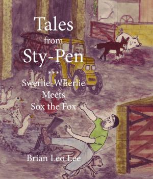 Cover of the book Tales from Sty-Pen: Swerlie-Wherlie Meets Sox the Fox by Edouard B. W.