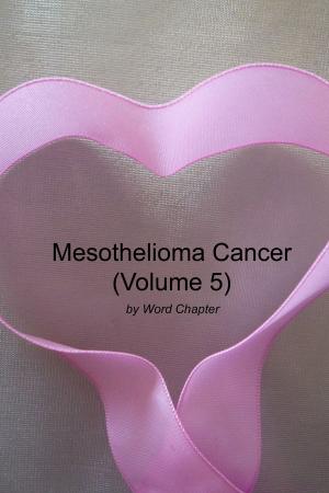 bigCover of the book Mesothelioma Cancer (Volume 5) by 