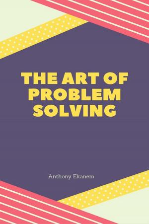 Cover of the book The Art of Problem Solving by Anthony Ekanem