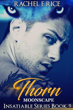 Cover of the book Thorn in Moonscape #9 by Rachel E Rice