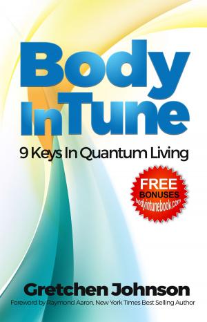 Book cover of Body In Tune: 9 Keys in Quantum Living